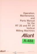 Alliant-Alliant RT2S and RT2V, Vertical Milling Operations Miantenancxe and Parts Manual 1984-RT2S-RT2V-02